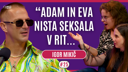 IGOR MIKIČ: "Moški je Bog 💪 in ženska bi ga morala častiti..."