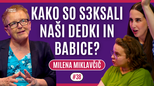 MILENA MIKLAVČIČ: seks včasih in danes
